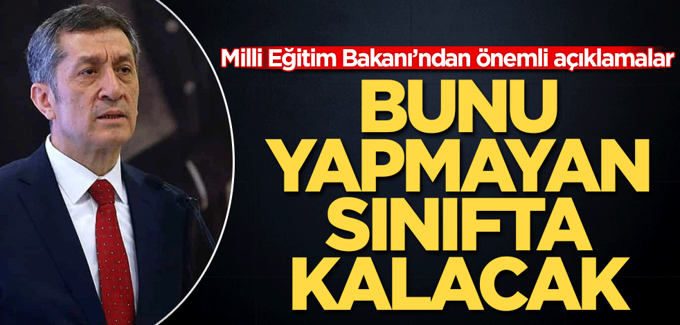 Milli Eğitim Bakanı’ndan önemli açıklamalar "Bunu yapmayan sınıfta kalacak"