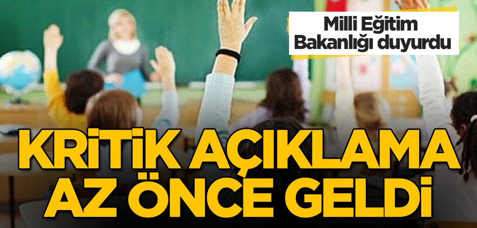 Milli Eğitim Bakanlığı duyurdu! Kritik açıklama az önce geldi