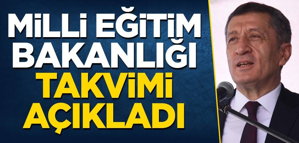 Milli Eğitim Bakanlığı takvimi açıkladı