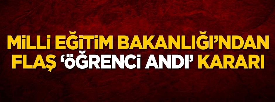 Milli Eğitim Bakanlığı'ndan flaş "öğrenci andı" kararı