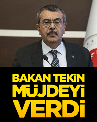 Bakan Tekin müjdeyi verdi