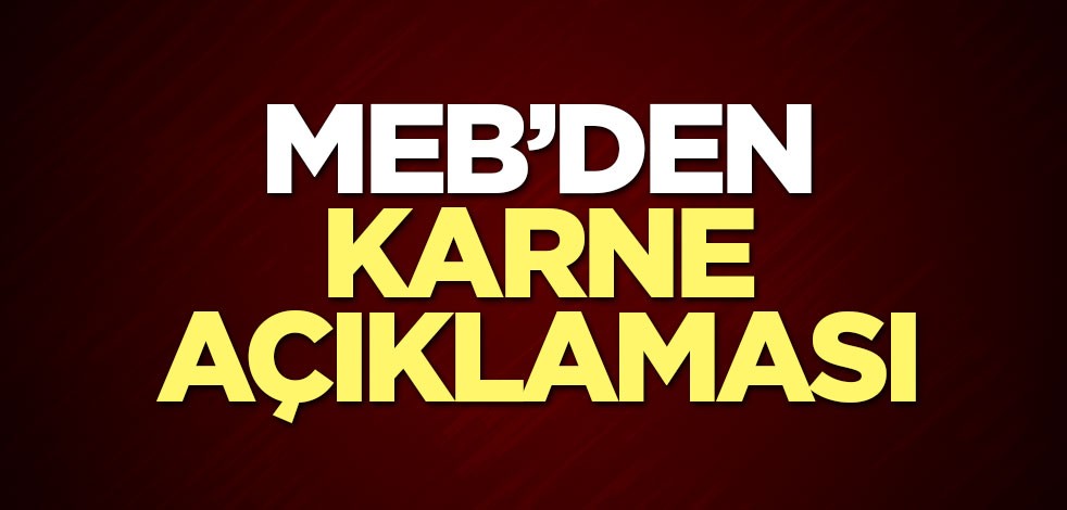 Milli Eğitim Bakanlığı'ndan karne açıklaması