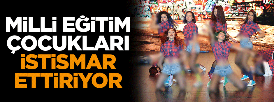 Milli Eğitim çocukları istismar ettiriyor