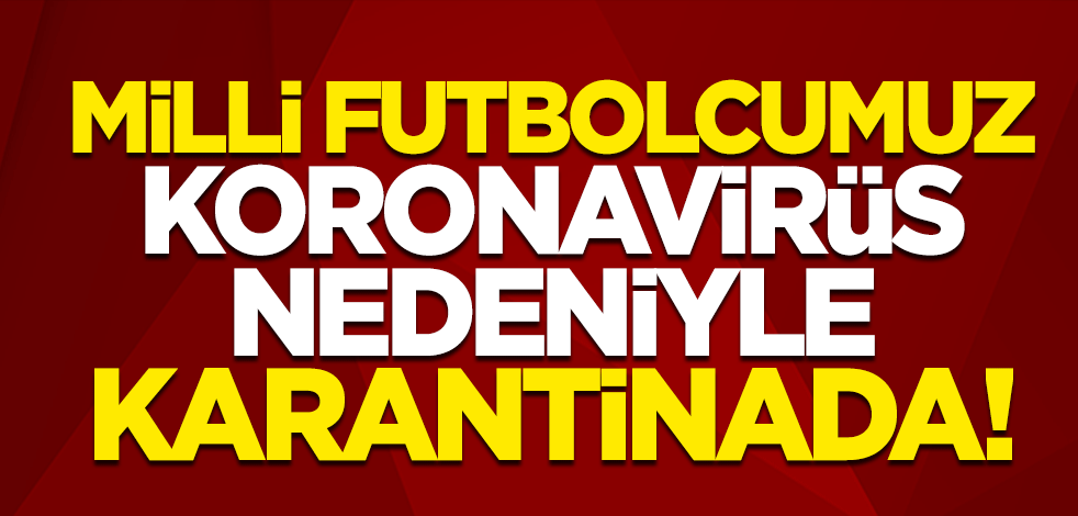 Milli futbolcu Yunus Mallı, koronavirüs nedeniyle karantinada!