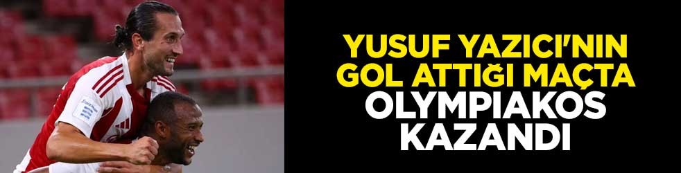 Yusuf Yazıcı'nın gol attığı maçta Olympiakos kazandı