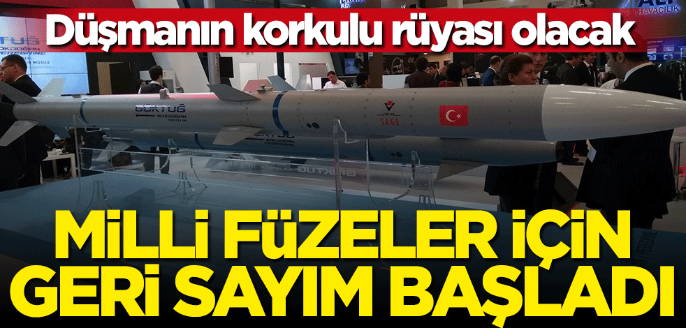Milli füzeler için geri sayım başladı