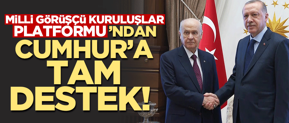 Milli Görüşçü Kuruluşlar Platformu Cumhur İttifakı’nı destekleyecek