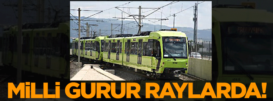 Milli gurur raylara çıktı