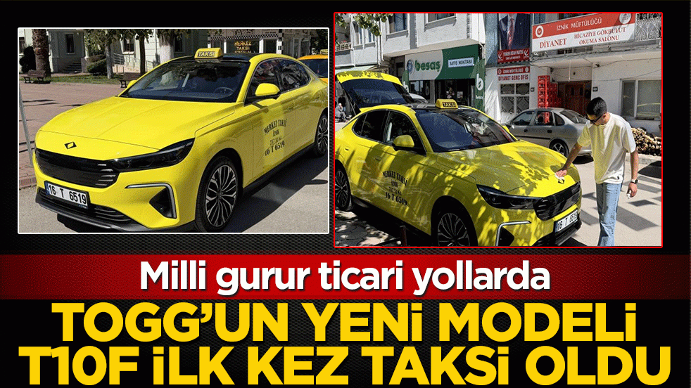 Milli gurur ticari yollarda: Togg’un yeni modeli T10F ilk kez taksi oldu! Kısa sürede ilgi odağı haline geldi