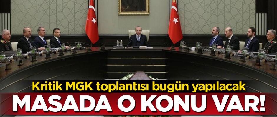 Milli Güvenlik Kurulu bugün toplanacak
