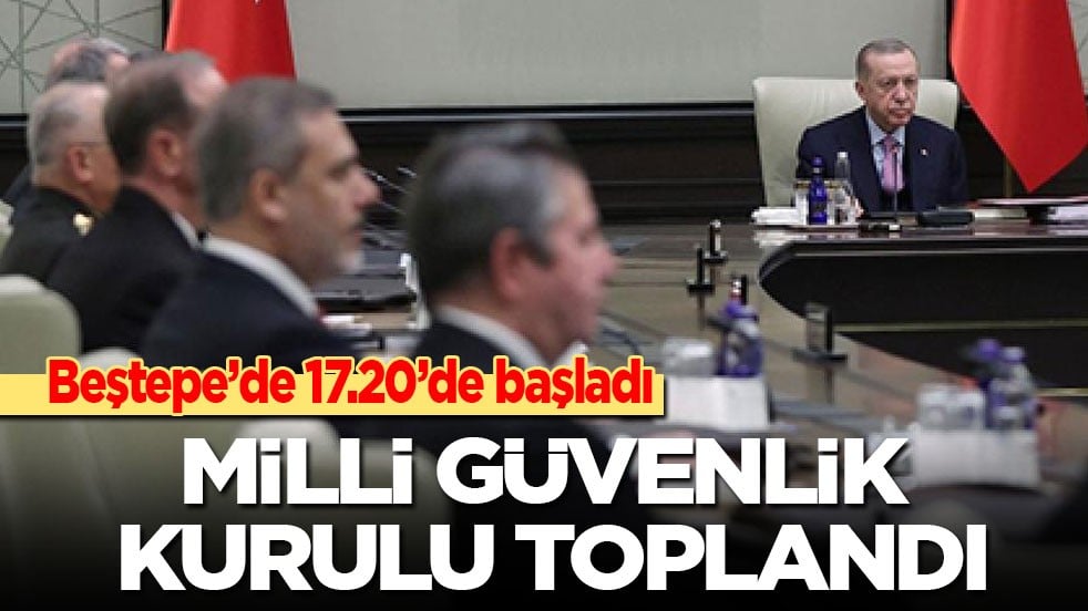Milli Güvenlik Kurulu toplantısı başladı