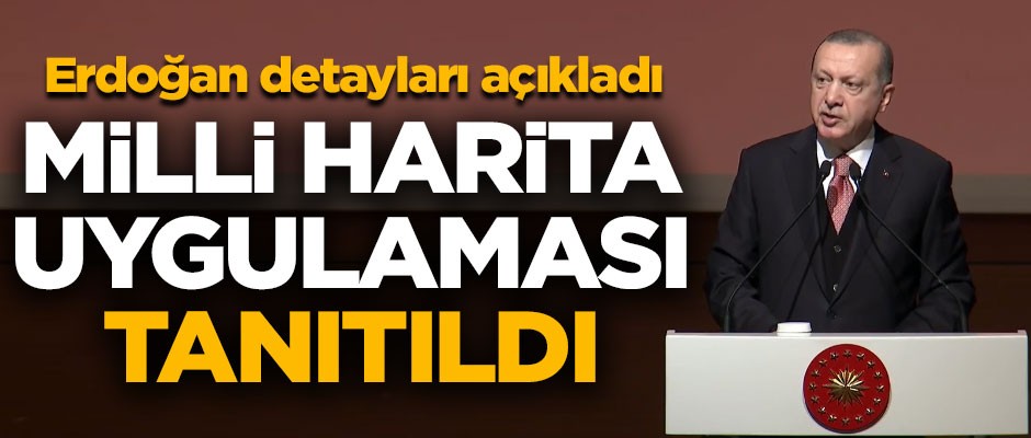 Milli Harita Uygulaması tanıtıldı! Erdoğan detayları açıkladı