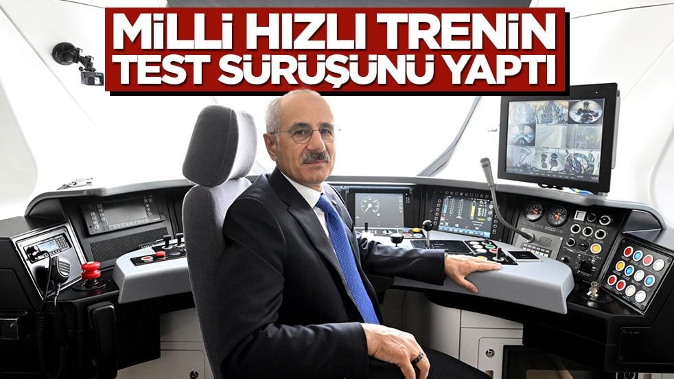 Milli hızlı trenin test sürüşünü Bakan Uraloğlu yaptı