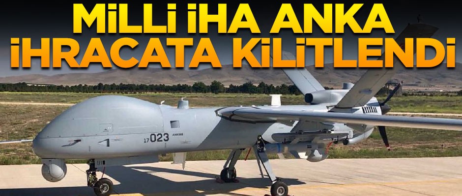 Milli İHA ANKA, ihracata kilitlendi! Asya ülkeleri hayran kaldı