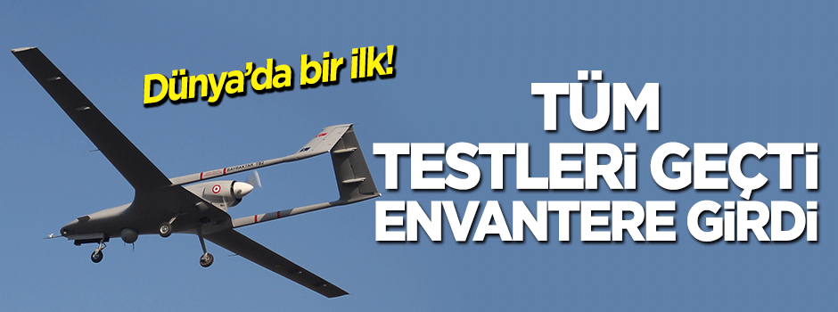 Milli İHA'lar envantere giriyor