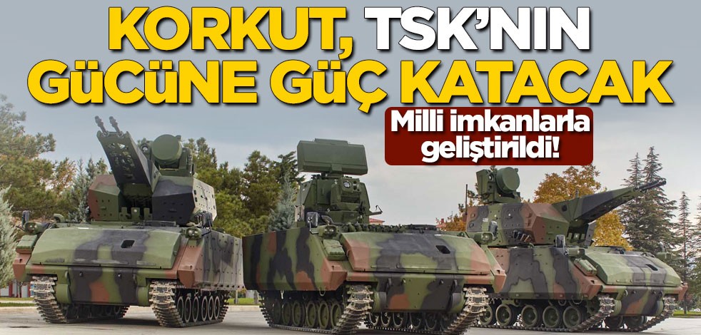Milli imkanlarla geliştirilen Korkut, TSK'nın gücüne güç katacak