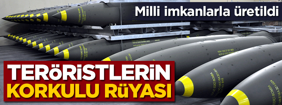 Milli imkanlarla üretildi... Teröristlerin korkulu rüyası!