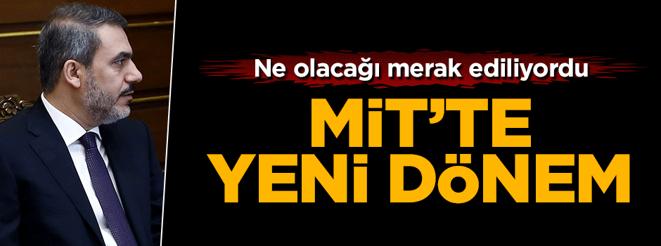 Milli İstihbarat Teşkilatı'nda yeni dönem! İkiye bölünüyor