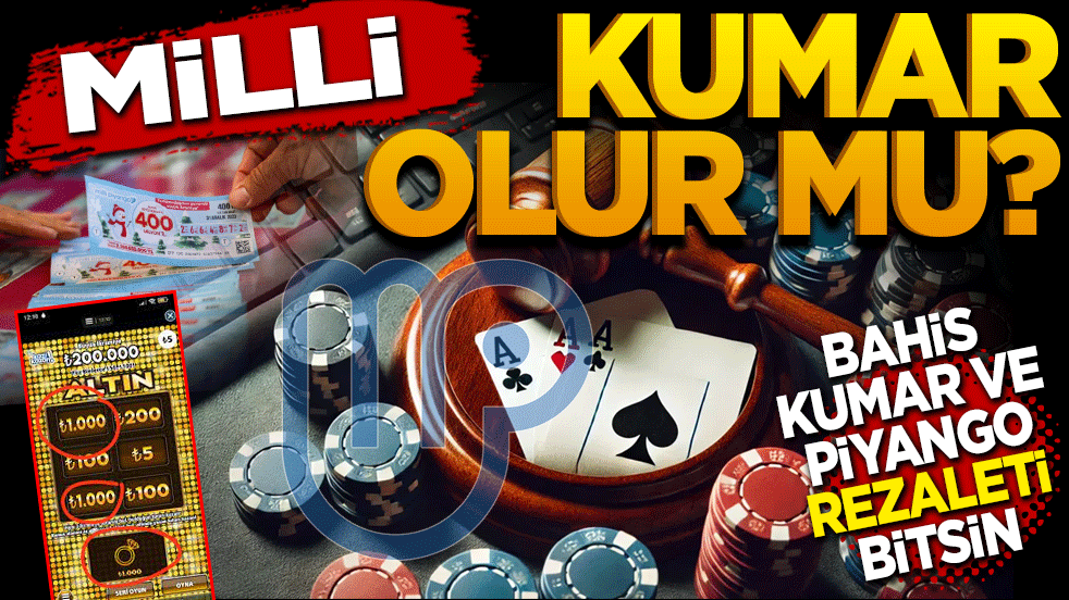 Milli kumar olur mu? Bahis, Kumar ve Piyango rezaleti bitsin