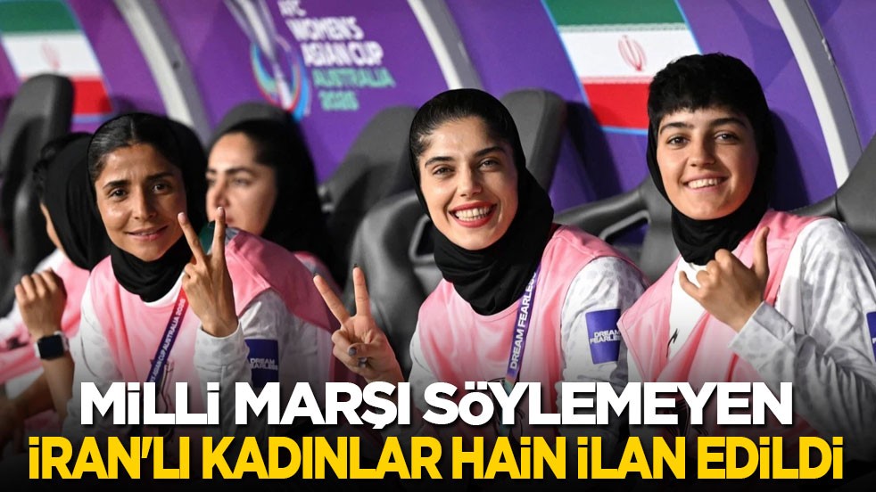 Milli marşı söyleyemeyen İran'lı kadınlar hain ilan edildi