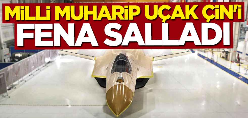 "Milli Muharip Uçak" Çin medyasını fena salladı