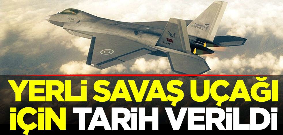 Milli Muharip Uçak için tarih verildi