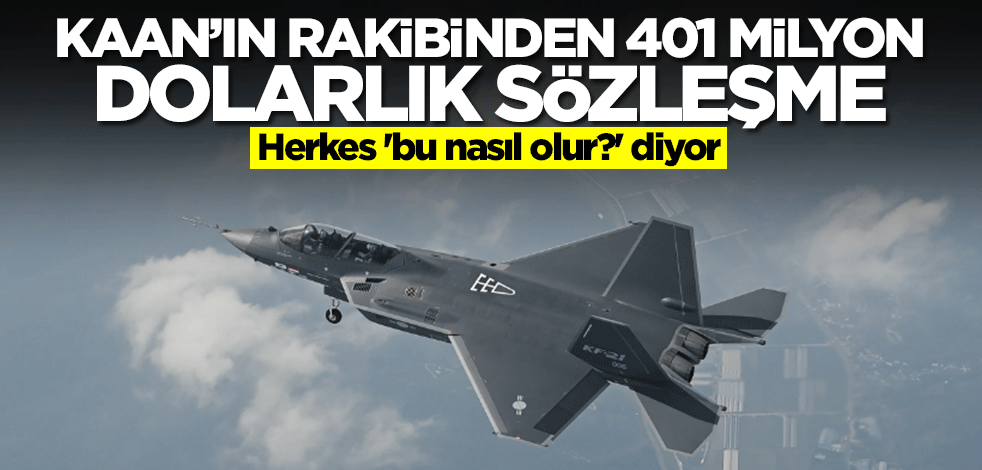 Milli Muharip Uçak Kaan'ın rakibinden 401 milyon dolarlık sözleşme! Herkes 'bu nasıl olur?' diyor