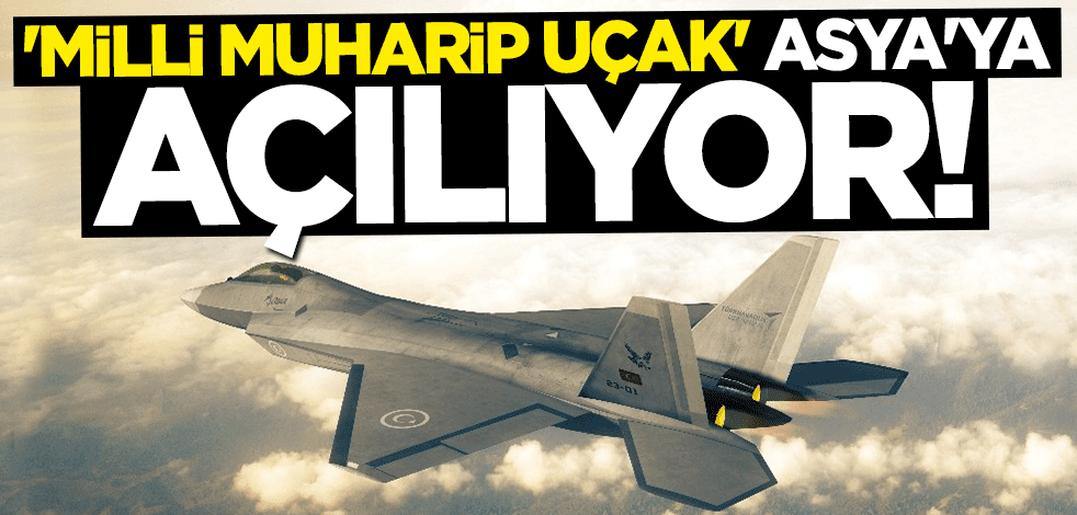 Milli Muharip Uçak'tan bir ilk! Asya'ya açılıyor