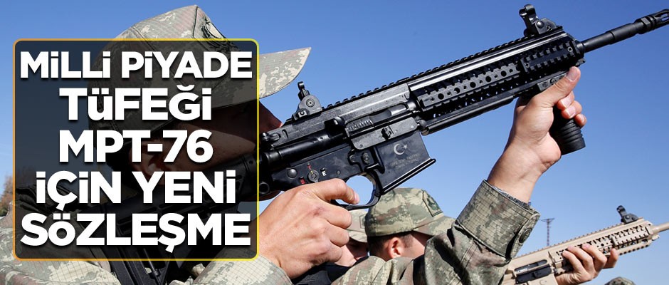 Milli Piyade Tüfeği MPT-76 için yeni sözleşme