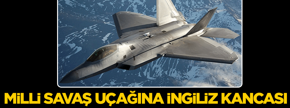 Milli savaş uçağına İngiliz kancası