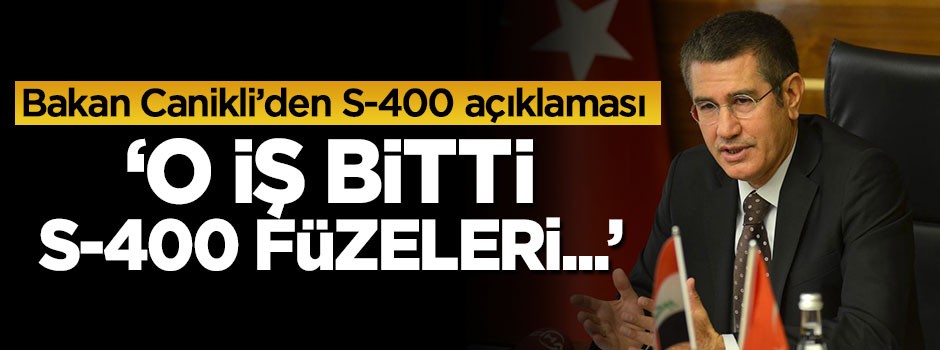 Milli Savunma Bakanı Canikli'den S-400 açıklaması