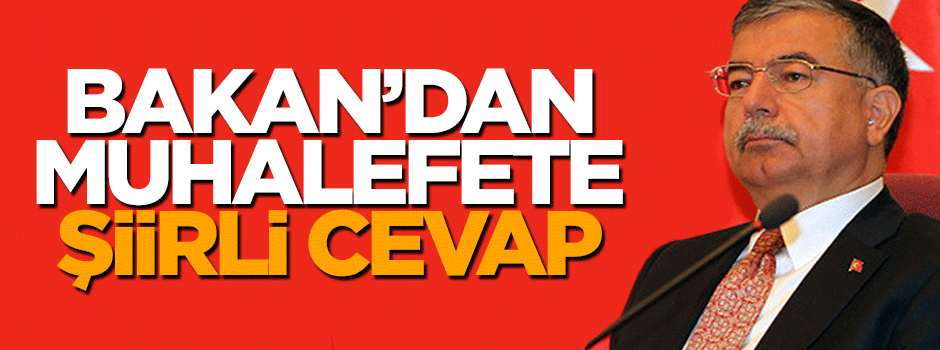 Milli Savunma Bakanı İsmet Yılmaz'dan muhalefet şiirli cevap