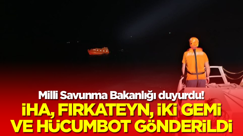 Milli Savunma Bakanlığı duyurdu: İHA, fırkateyn, iki gemi ve hücumbot gönderildi