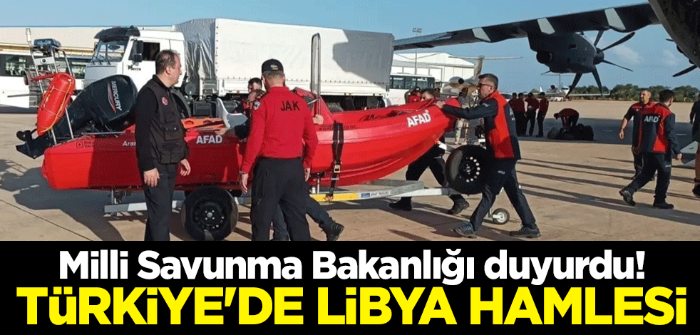 Milli Savunma Bakanlığı duyurdu! Türkiye'de Libya hamlesi
