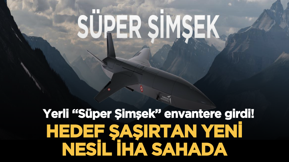 Milli Savunma Bakanlığı duyurdu: Yerli "Süper Şimşek" envantere girdi! Hedef şaşırtan yeni nesil İHA sahada