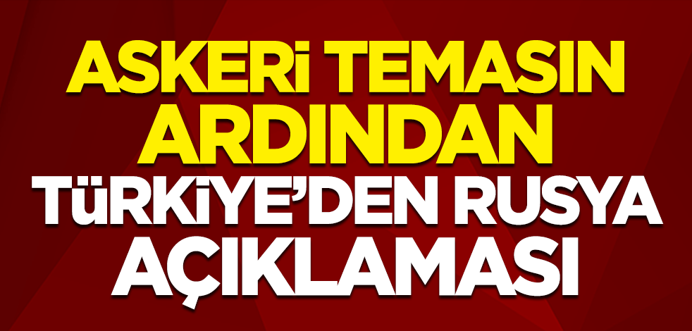 Milli Savunma Bakanlığı: Türk ve Rus askeri heyetleri arasında teknik görüşmeler tamamlandı