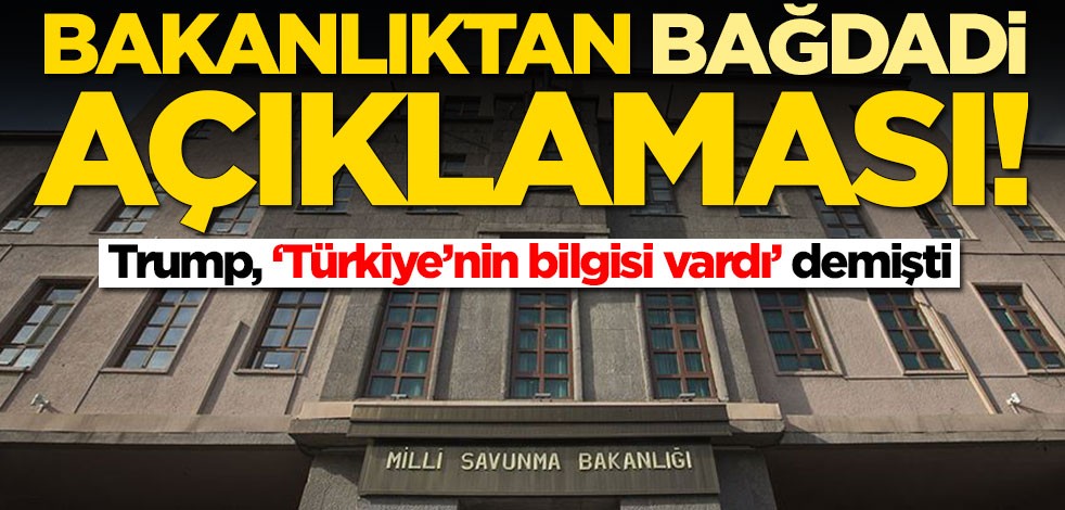 Milli Savunma Bakanlığı'ndan Bağdadi açıklaması