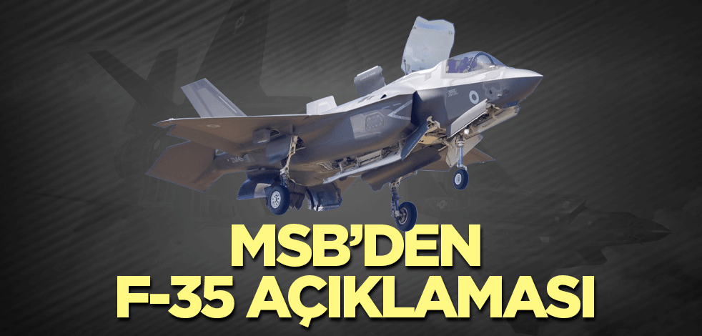 Milli Savunma Bakanlığı'ndan F-35 açıklaması