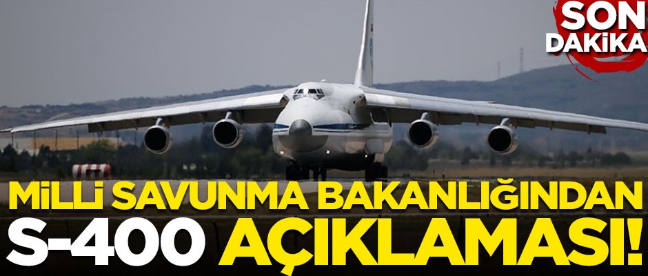 Milli Savunma Bakanlığından kritik S-400 açıklaması!