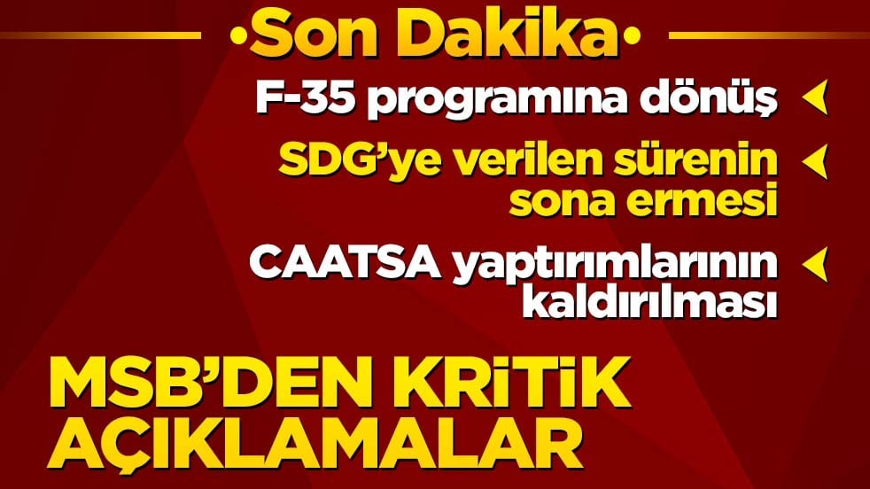 Milli Savunma Bakanlığı'ndan önemli açıklamalar: F-35, CAATSA, SDG...