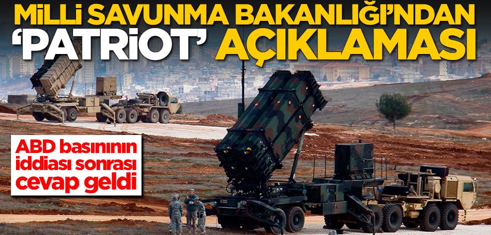 Milli Savunma Bakanlığı'ndan 'Patriot' açıklaması