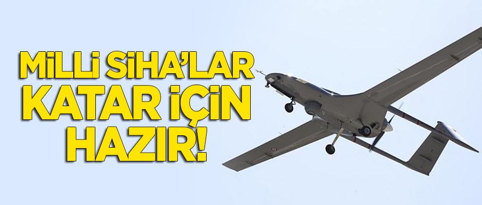 Milli SİHA Bayraktar, Katar için hazır