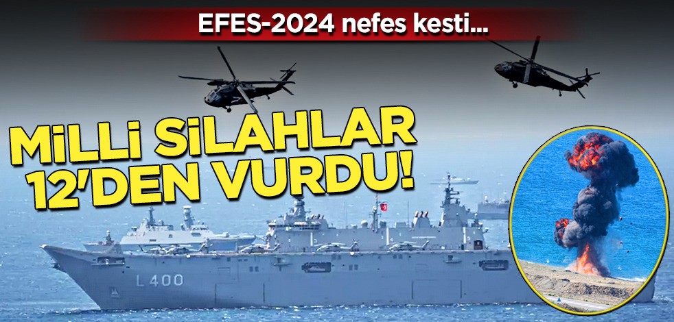 Milli silahlar 12'den vurdu! Kanatlı İHA, F-16 atışları, TCG gemisi, ATAK, KORKUT... EFES-2024 nefes kesti