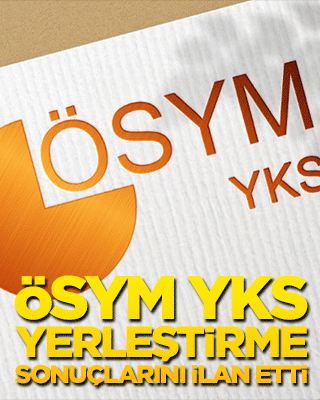 ÖSYM YKS yerleştirme sonuçlarını ilan etti