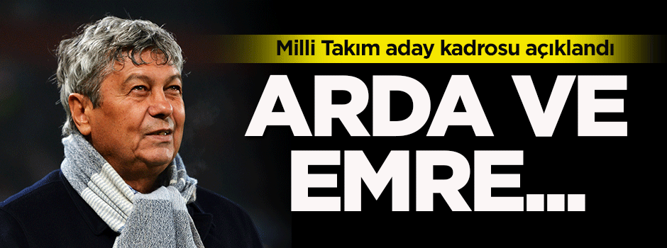 Milli takım aday kadrosu açıklandı! Arda ve Emre...