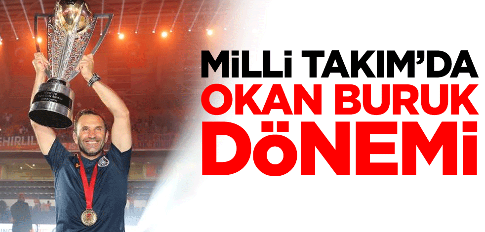 Milli Takım'da Okan Buruk dönemi