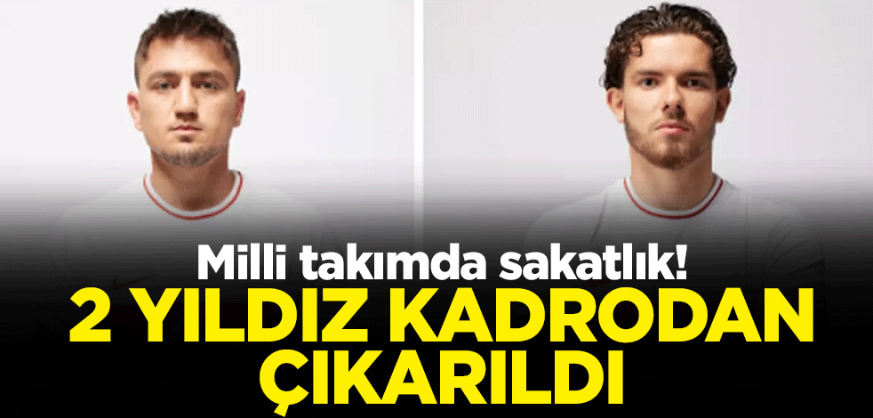 Milli takımda sakatlık! 2 yıldız kadrodan çıkarıldı