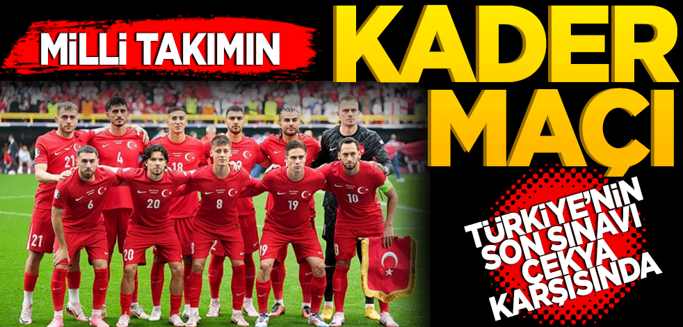 Milli Takım’ın Kader Maçı
