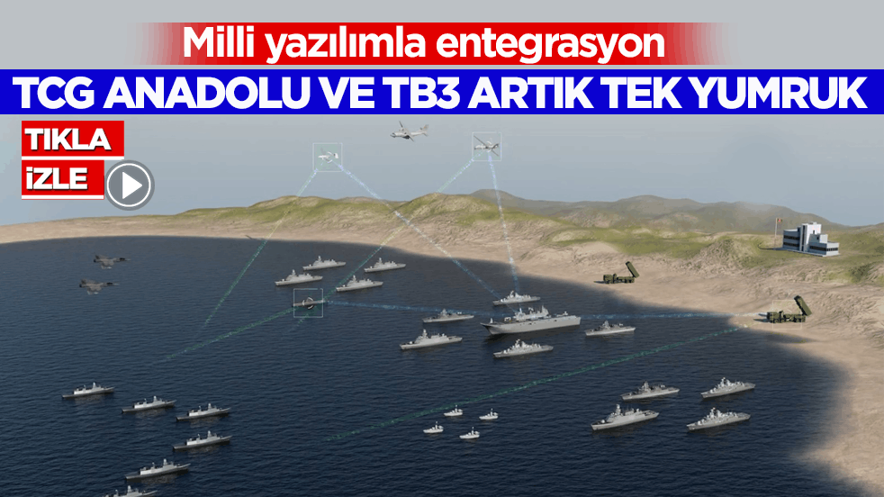 Milli yazılımla entegrasyon! TCG Anadolu ve TB3 artık tek yumruk