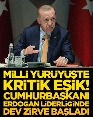Milli yürüyüşte kritik eşik! Cumhurbaşkanı Erdoğan liderliğinde dev zirve başladı